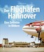 Der Flughafen Hannover: Eine Zeitreise in Bildern