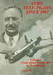 Avro Test Pilots since 1907 Volume 1: From Alliott Verdon-Roe to Sam Brown