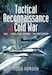 Tactical Reconnaissance in the Cold War, 1945 to Korea, Cuba, Vietnam and The Iron Curtain (expected February 2021)