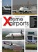 World's Most Xtreme Airports Spectacular: Volume 3
