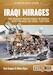Iraqi Mirages. Dassault Mirage family in Service with Iraqi Air Force, 1981-1988