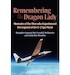 Remembering the Dragon Lady, Memoirs of the men who Experienced the Legend of the U2 Spyplane