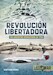 The Argentine Revolutions Of 1955 Revolucion Libertadora (expected 2020)