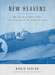 New Heavens: My Life as a Fighter Pilot and a Founder of the Israel Air Force