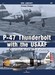 P47 Thunderbolt with the USAAF " in the MTO, Asia and Pacific"