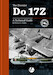 The Dornier Do 17Z, A Technical Guide