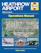 Heathrow Airport Manual 1929 onwards: Designing, building and operating the world's busiest international airport
