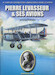 Pierre Levasseur et ses avions, au temps des contructions Aeronautiques Pierre Levasseur