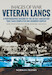 Veteran Lancs, A Photographic Record of the 35 RAF Lancasters that Each Completed One Hundred Sorties: rare photographs from wartime archives