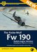 A Complete Guide To The Luftwaffe's Butcher Bird: The Focke-Wulf Fw 190 Radial-engine Versions (including Fw 190A, B, C, F, G & S) (REISSUE!)