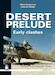 Desert Prelude, Early Clashes
