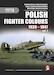 Polish Fighter Colours vol. 1 1939-1947