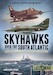 Skyhawks over the South Atlantic Argentine Skyhawks in the Malvinas/Falklands War 1982