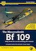 The Messerschmitt Bf109 Early Versions (V1 to E-9 including T-series - A Complete Guide To the Luftwaffe's Famous Fighter 2nd edition