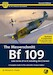 The Messerschmitt Bf109 Late Series (F-K including the Z Series) - A Complete Guide To the Luftwaffe's Famous Fighter 2nd edition