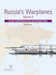 Russia's Warplanes, Volume 2, Russian made Military Aircraft and Helicopters Today