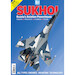 Sukhoi: Russia's Aviation Powerhouse;  Frogfoots, Flankers and Felons Strike-fighter aircraft!