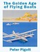The Golden Age of the Flying Boat