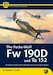 The Focke-Wulf Fw190D and Ta152-A Complete Guide To The Luftwaffe's Last Piston Engine Fighters (REISSUE)
