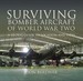 Surviving Bomber Aircraft of World War Two: A Global Guide to Location and Types