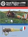French Warplanes of WW1 Volume 1: Fighters
