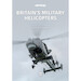 Britain's Military Helicopters