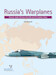 Russia's Warplanes Volume 1 , Russian made Military Aircraft and Helicopters Today