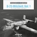 B-25 Mitchell, Vol. 1 The A Through D Models in World War II (expected June 2022)