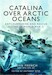 Catalina Over Arctic Oceans: Anti-Submarine and Rescue Flying in World War II