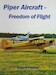 Piper Aircraft - Freedom of Flight plus supplement