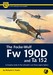 The Focke-Wulf Fw190D and Ta152-A Complete Guide To The Luftwaffe's Last Piston Engine Fighters