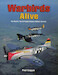 Warbirds Alive: The World`s Top 25 Flyable Historic Military Aircraft