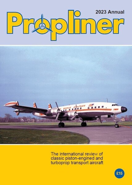 Propliner Magazine Annual 2023  PROP 2023