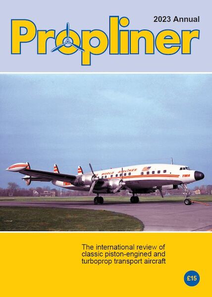 Propliner Magazine Annual 2023 PROP 2023