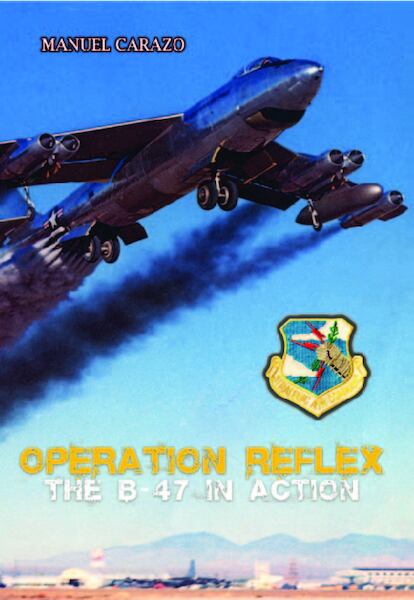 Operation Reflex. The B47 in action 9788418574009