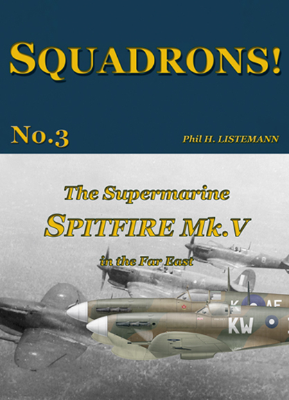 Squadrons! No 3 : The Supermarine Spitfire MKV in the Far East 9782918590378