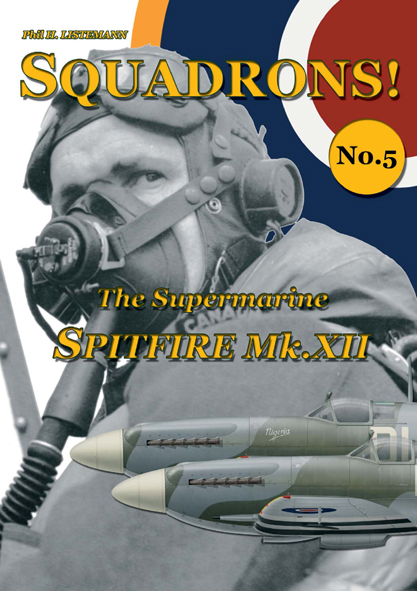 Squadrons! No 5 : The Supermarine Spitfire Mk XII  9782918590446
