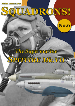 Squadrons! No 6 : The Supermarine Spitfire MKVII 9782918590453