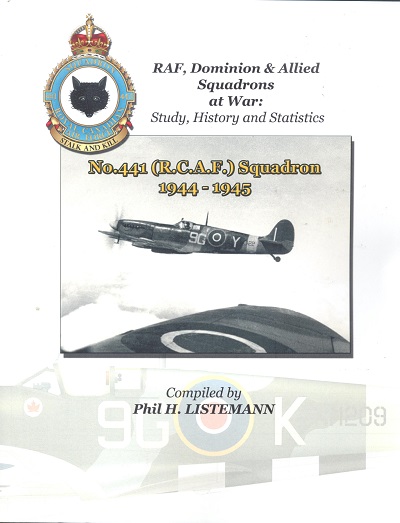 RAF, Dominion & Allied Squadrons at War: Study, History and Statistics: No.441 (RCAF) Squadron 1944-1945 9782918590613