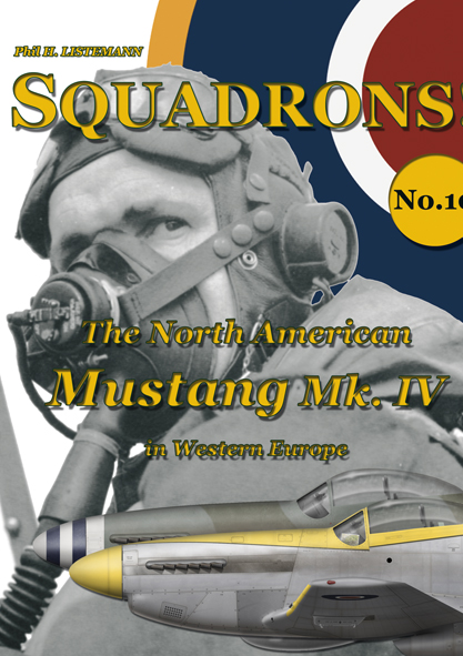 Squadrons! No 10 : The North American Mustang Mk.IV in Western europe  9782918590705