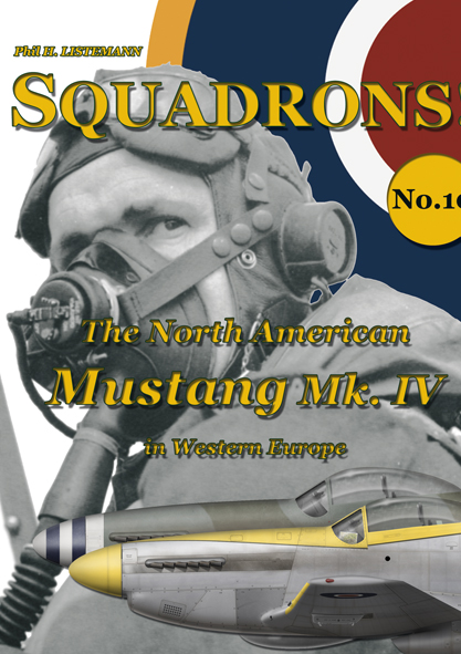 Squadrons! No 10 : The North American Mustang Mk.IV in Western europe 9782918590705
