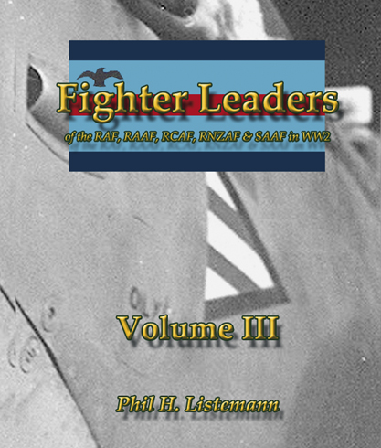 Fighter Leaders of the RAF, RAAF, RCAF, RNZAF and SAAF in World War 2 Volume 3  9782918590774