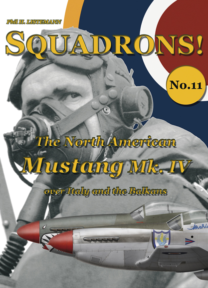 Squadrons! No 11 : The North American Mustang Mk.IV over Italy and the Balkans  9782918590804