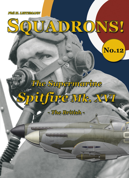 Squadrons! No 12 : The Spitfire MKXVI - the British- 9782918590866