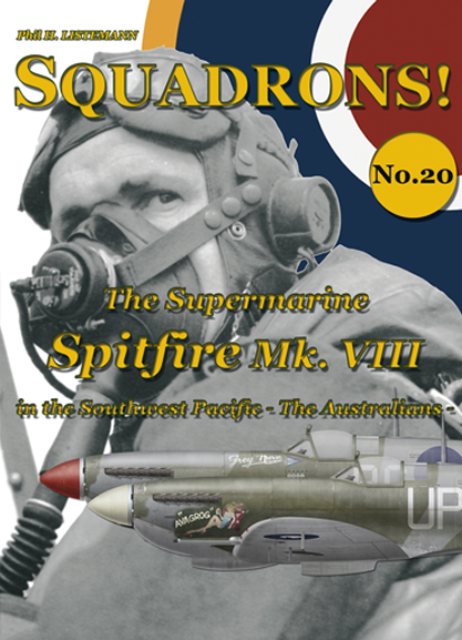 Squadrons! No 20 : The Spitfire Mk. VIII in the Southwest Pacific; The Australians  9791096490080