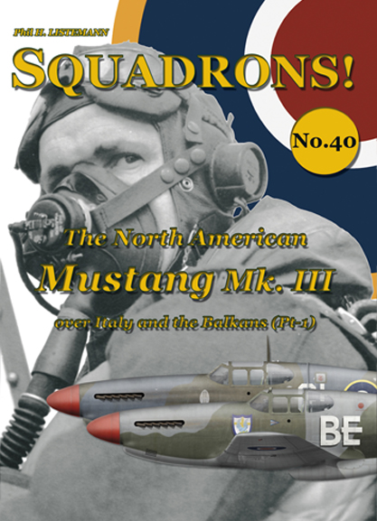Squadrons! No.40: The North American Mustang III over Italy and the Balkans (Pt-1) 9791096490646