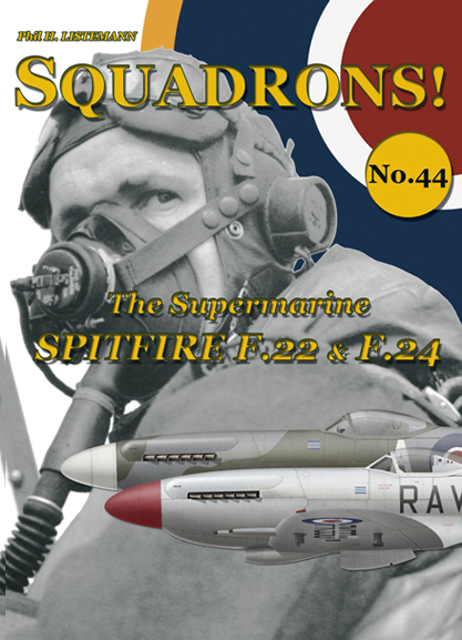 Squadrons! No.44: The Supermarine Spitfire F.22 and F.24 9791096490721