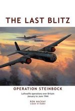 The Last Blitz: Operation Steinbock 9780955473586