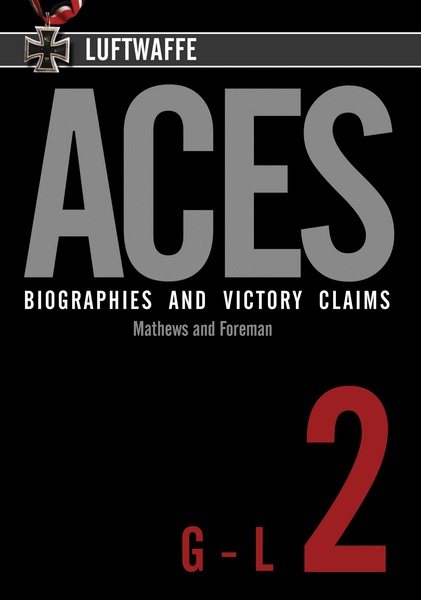 Luftwaffe Aces – Biographies and Victory Claims Volume 2 G-L 9781906592196