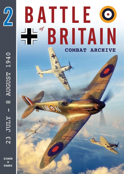 Battle of Britain Combat Archive 2 : 23 July -8 August 1940 9781906592288